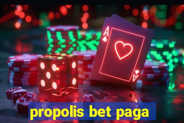 propolis bet paga